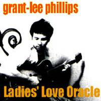 Grant-Lee Phillips : Ladies' Love Oracle